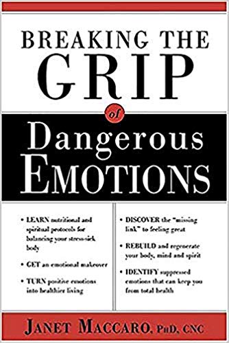 Breaking The Grip Of Dangerous Emotions HB - Janet Maccaro